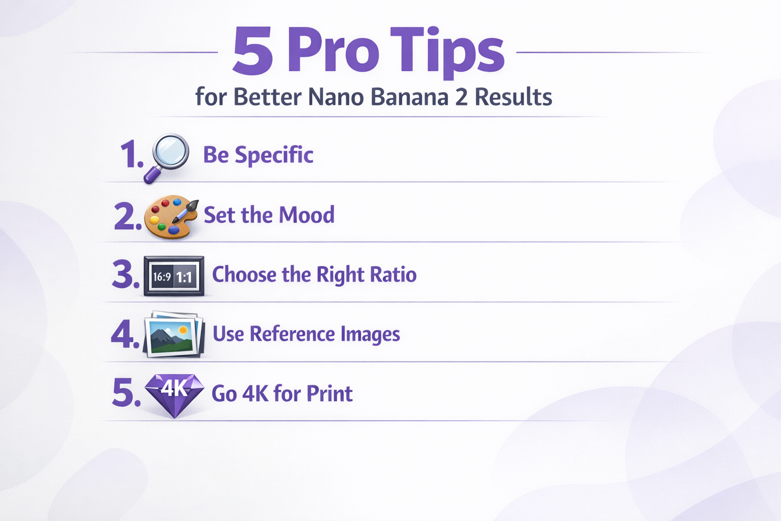 5 pro tips for better Nano Banana 2 AI image results: be specific, set mood, choose ratio, use references, go 4K